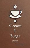 Cream and Sugar