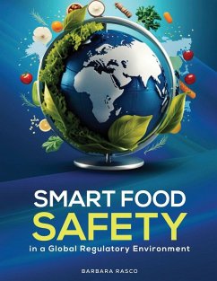 SMART Food Safety in a Global Regulatory Environment - Rasco, Barbara
