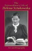 The Extraordinary Life of Helena Sztukowska The Extraordinary Life of Helena Sztukowska