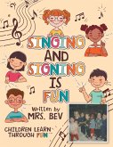 Singing and Signing Is Fun Singing and Signing Is Fun