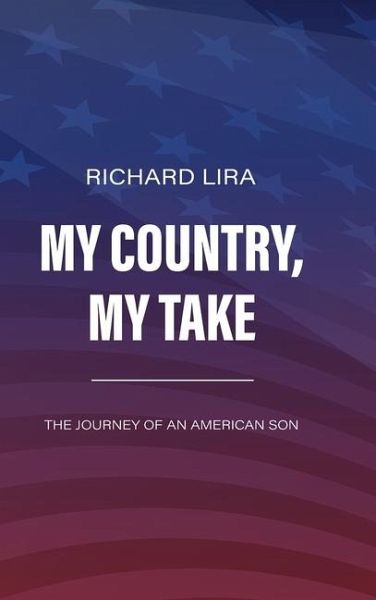 My Country, My Take, The Journey of an American Son My Country, My Take, The Journey of an American Son