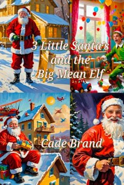 3 Little Santa's and the Big Mean Elf - Brand, Cade