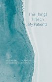 The Things I Teach My Patients The Things I Teach My Patients