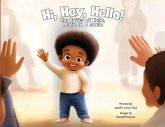 Hi, Hey, Hello! Hi, Hey, Hello!