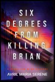 Six Degrees From Killing Brian Six Degrees From Killing Brian