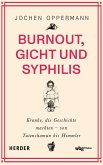 Burnout, Gicht und Syphilis Burnout, Gicht und Syphilis