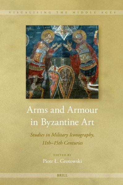 Arms and Armour in Byzantine Art Arms and Armour in Byzantine Art