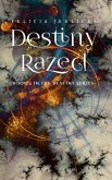 Destiny Razed Destiny Razed