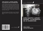 Labio leporino y paladar hendido - La perspectiva de un ortodoncista Labio leporino y paladar hendido - La perspectiva de un ortodoncista