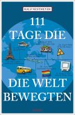 111 Tage, die die Welt bewegten 111 Tage, die die Welt bewegten