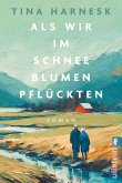 Als wir im Schnee Blumen pflückten Als wir im Schnee Blumen pflückten