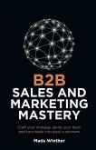 B2B Sales and Marketing Mastery B2B Sales and Marketing Mastery
