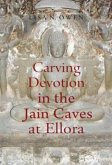 Carving Devotion in the Jain Caves at Ellora Carving Devotion in the Jain Caves at Ellora