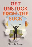Get Unstuck from the Suck