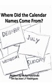Where Did the Calendar Names Come From? Where Did the Calendar Names Come From?