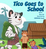 Tico Goes to School Tico Goes to School