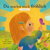 Du machst mich fröhlich Du machst mich fröhlich