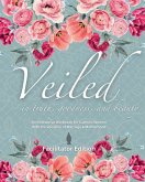 Veiled In Truth, Goodness, & Beauty Veiled In Truth, Goodness, & Beauty