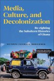 Media, Culture, and Decolonization Media, Culture, and Decolonization