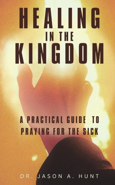 Healing in the Kingdom Healing in the Kingdom