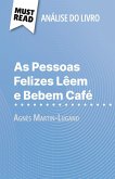 As Pessoas Felizes Lêem e Bebem Café de Agnès Martin-Lugand (Análise do livro) As Pessoas Felizes Lêem e Bebem Café de Agnès Martin-Lugand (Análise do livro)