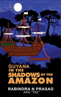 Guyana in the Shadows of the Amazon - Prasad, Rabindra N
