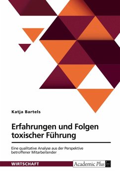 Erfahrungen und Folgen toxischer Führung Erfahrungen und Folgen toxischer Führung