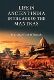 Life in Ancient India in the Age of the Mantras Life in Ancient India in the Age of the Mantras