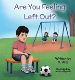 Are You Feeling Left Out? Are You Feeling Left Out?
