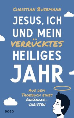 Cover Jesus, ich und mein verrücktes heiliges Jahr