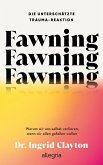 Fawning - die unterschätzte Trauma-Reaktion Fawning - die unterschätzte Trauma-Reaktion