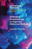 Embodied Epistemology as Rigorous Historical Method Embodied Epistemology as Rigorous Historical Method
