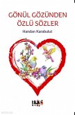 Gönül Gözünden Özlü Sözler Gönül Gözünden Özlü Sözler