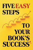 Five Easy Steps to Your Book's Success Five Easy Steps to Your Book's Success