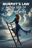 Murphy's Law with a Side of Serendipity Murphy's Law with a Side of Serendipity