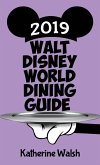 Walt Disney World Dining Guide 2019 Walt Disney World Dining Guide 2019