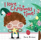 I Love Christmas Time! I Love Christmas Time!