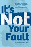 It's Not Your Fault It's Not Your Fault