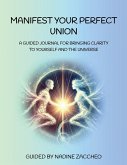 Manifest Your Perfect Union Manifest Your Perfect Union