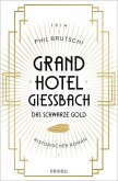 Grandhotel Giessbach. Das schwarze Gold Grandhotel Giessbach. Das schwarze Gold