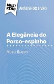 A Elegância do Porco-espinho de Muriel Barbery (Análise do livro) A Elegância do Porco-espinho de Muriel Barbery (Análise do livro)