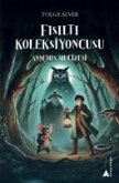 Fisilti Koleksiyoncusu - Annemin Mucizesi Fisilti Koleksiyoncusu - Annemin Mucizesi