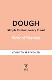 Dough: Simple Contemporary Bread Dough: Simple Contemporary Bread