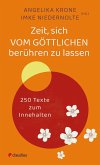 Zeit, sich vom Göttlichen berühren zu lassen Zeit, sich vom Göttlichen berühren zu lassen