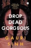 Drop Dead Gorgeous Drop Dead Gorgeous