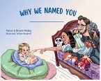 Why We Named You Why We Named You