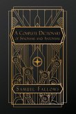 A Complete Dictionary of Synonyms and Antonyms A Complete Dictionary of Synonyms and Antonyms