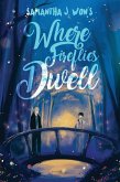 Where Fireflies Dwell Where Fireflies Dwell