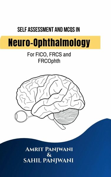 Self Assessment and MCQs in Neuro-Ophthalmology Self Assessment and MCQs in Neuro-Ophthalmology