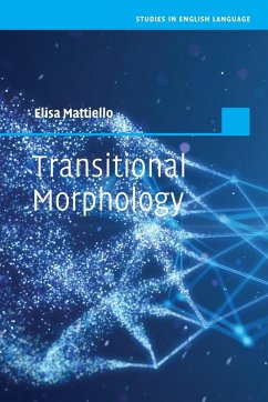Transitional Morphology - Mattiello, Elisa (Universita degli Studi, Pisa)
